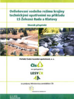 Ovlivňování vodního režimu krajiny technickými opatřeními na příkladu LS Železná Ruda a Klatovy