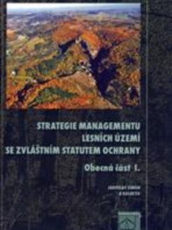 Strategie managementu lesních území se zvláštním statutem ochrany - Obecná část I.